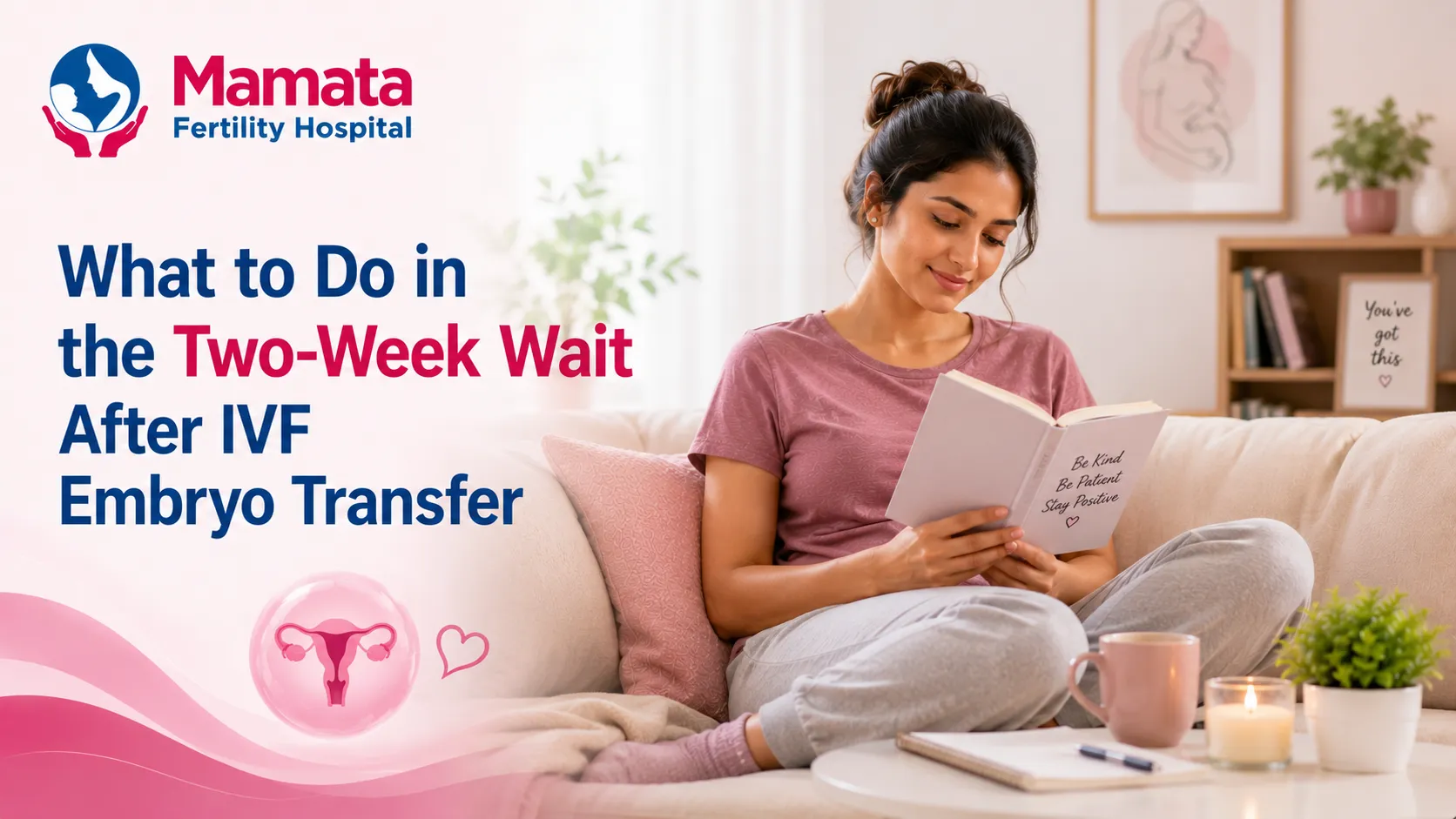 What to Do in the Two-Week Wait After IVF Embryo Transfer
